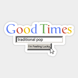 Good Times Traditional Pop Sticker